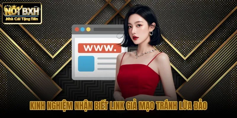 kinh-nghiem-nhan-biet-link-gia-mao-tranh-lua-dao