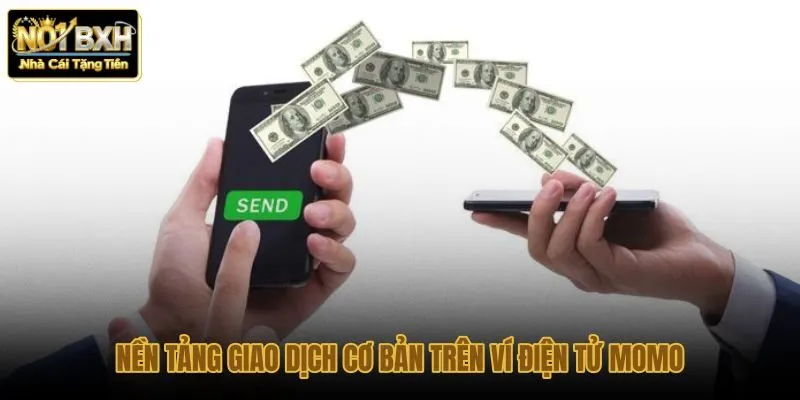 nen-tang-giao-dich-co-ban-tren-vi-dien-tu-momo