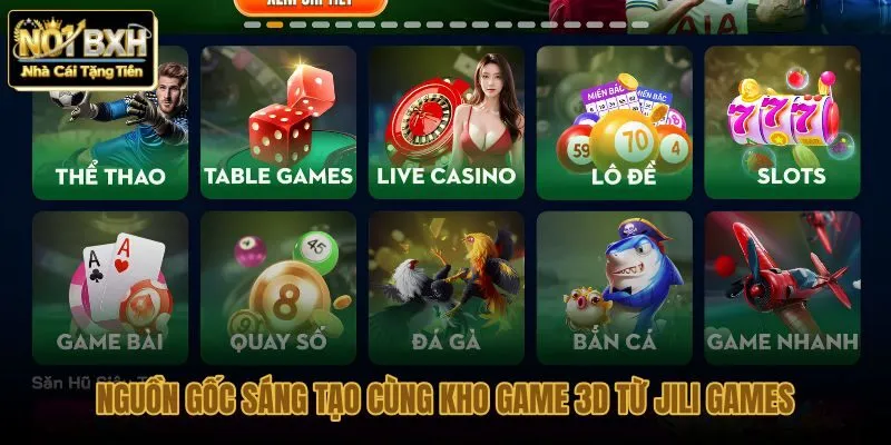 nguon-goc-sang-tao-cung-kho-game-3d-tu-jili-games