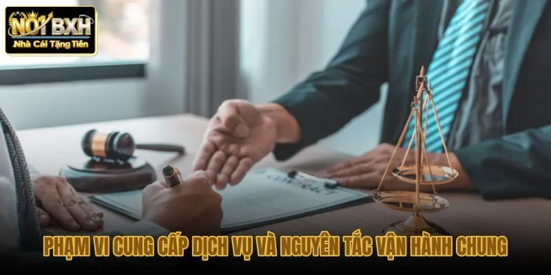 pham-vi-cung-cap-dich-vu-va-nguyen-tac-van-hanh-chung
