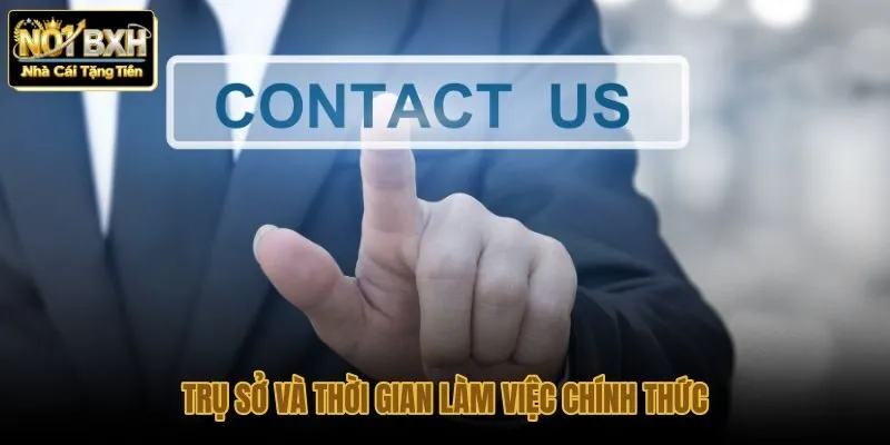 tru-so-va-thoi-gian-lam-viec-chinh-thuc