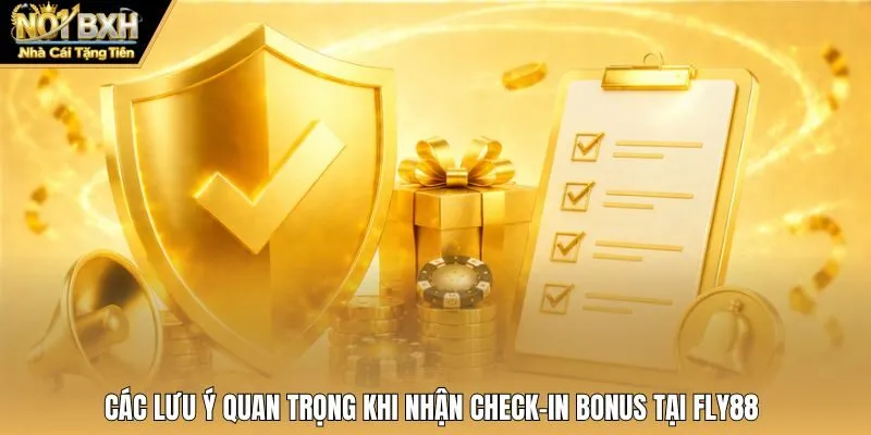 Các lưu ý quan trọng khi nhận Check-in Bonus tại Fly88