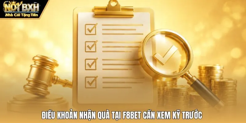 Điều khoản nhận quà tại F8bet cần xem kỹ trước