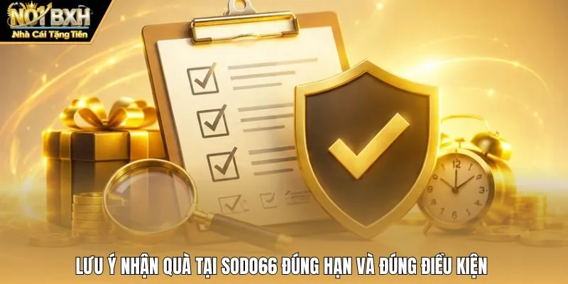 Lưu ý nhận quà tại Sodo66 đúng hạn và đúng điều kiện